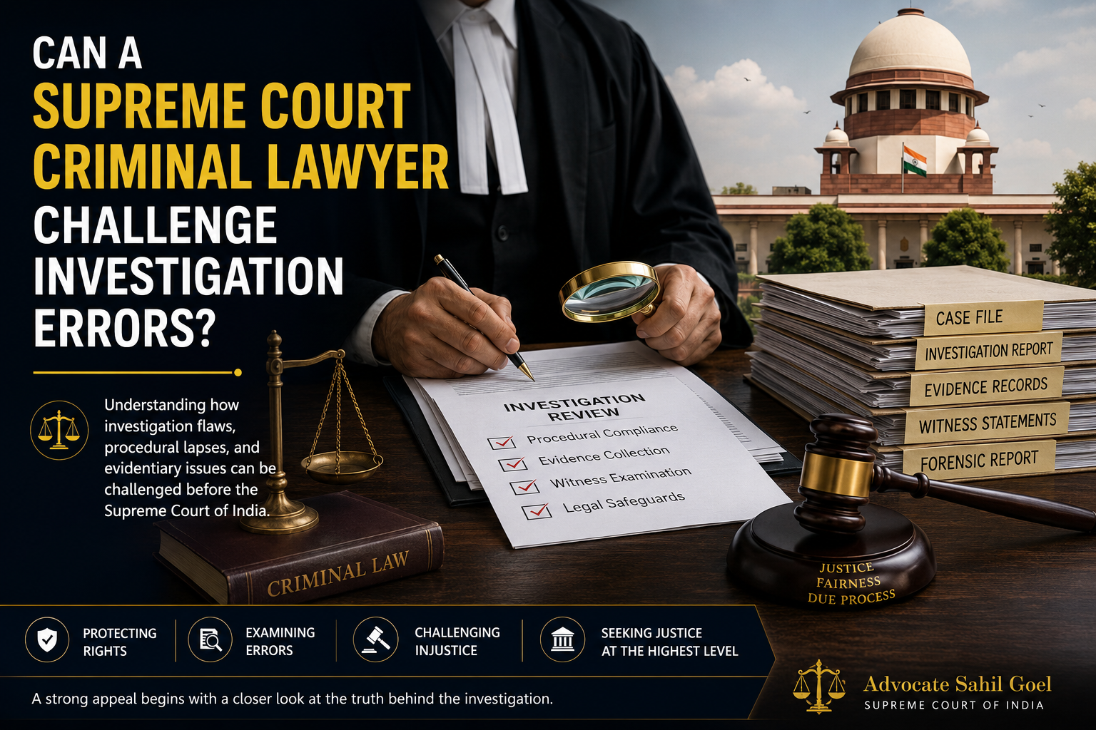 Can a Supreme Court Criminal Lawyer Challenge Investigation Errors?
